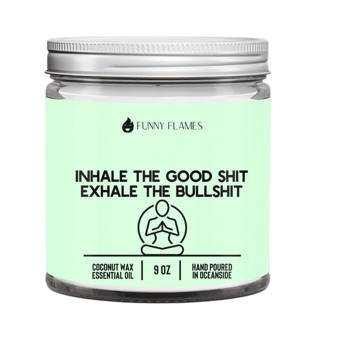 Inhale The Good Sh*t, Exhale The Bullsh*t (green) Candle Fashion Hut Jewelry