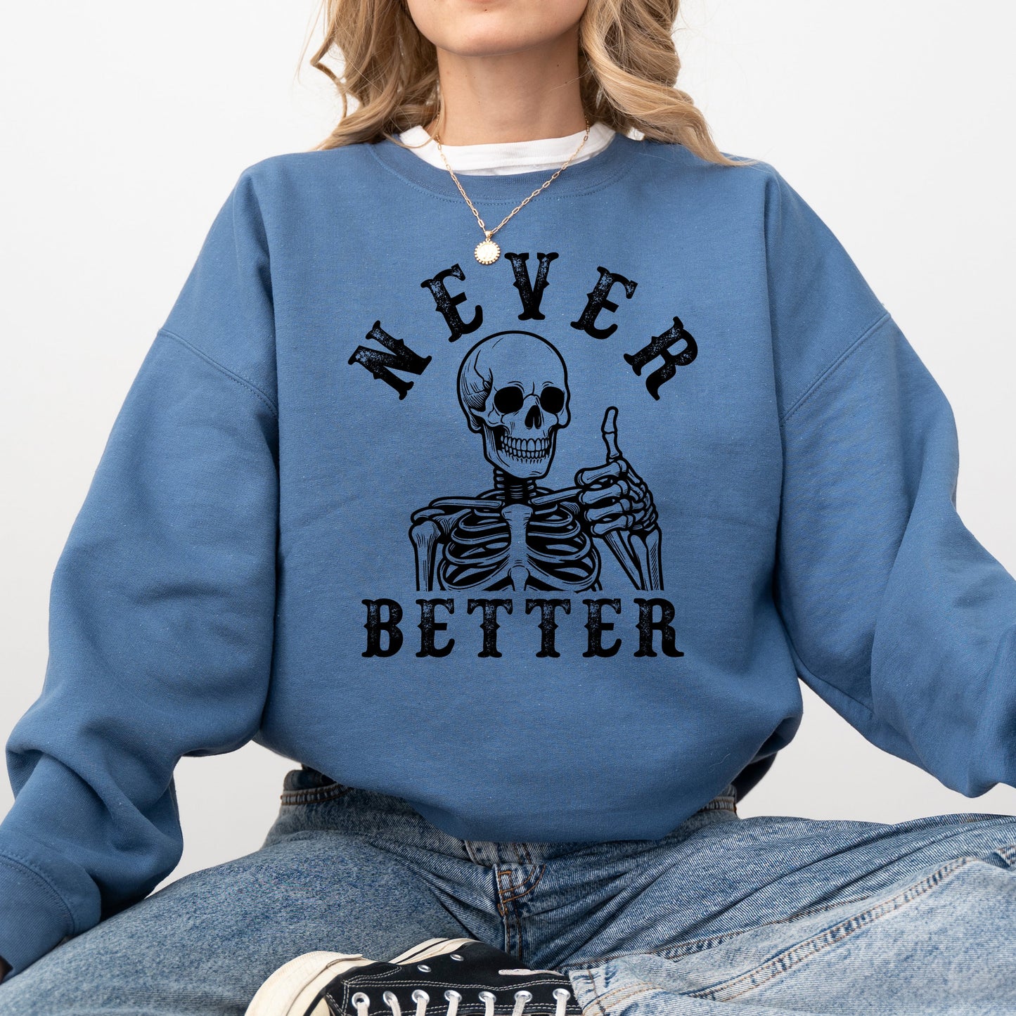 Never Better Skeleton Halloween Graphic Sweatshirt