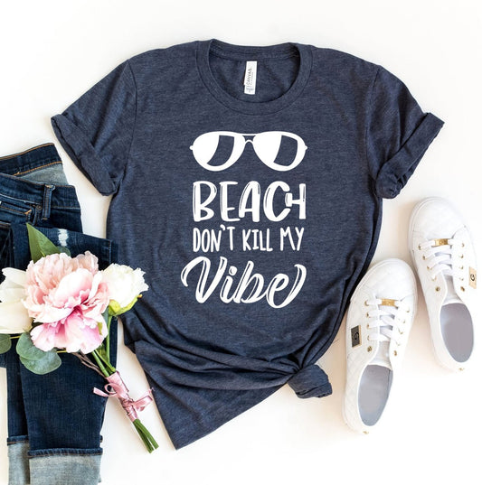 Beach Don't Kill My Vibe T-shirt Fashion Hut Jewelry