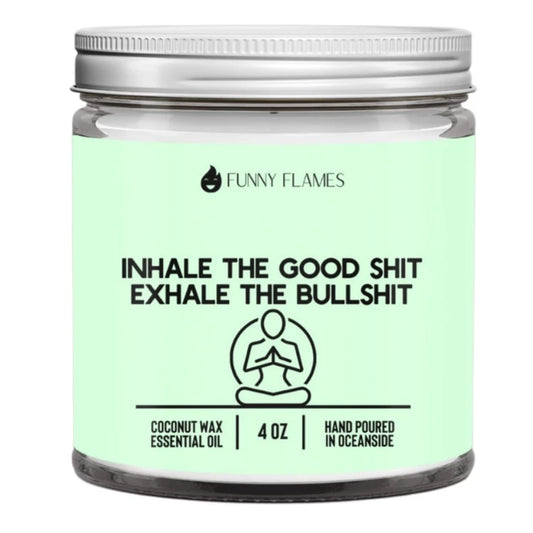 Inhale The Good Sh*t, Exhale The Bullsh*t Candle | Fashion Hut Jewelry